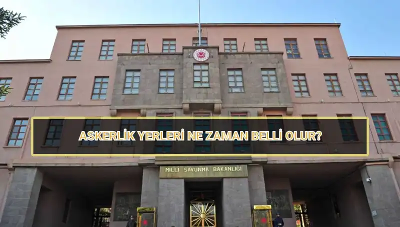 Mayıs 2025 Celbi Askerlik Yerleri Açıklandı mı? Tüm Detaylar Burada!
