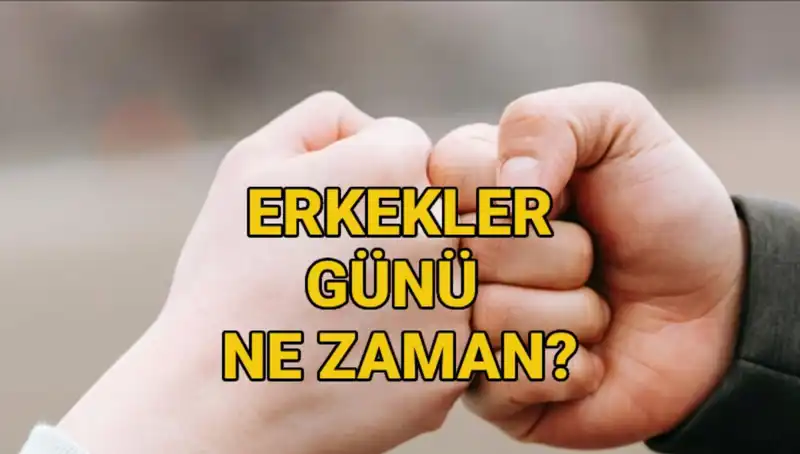 Erkekler Günü 2025’te Ne Zaman Kutlanacak? İşte Türkiye’deki Durum
