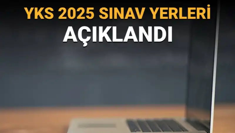 YKS 2025 Sınav Yerleri Açıklandı: Sınav Giriş Belgeleri Nasıl Elde Edilir?