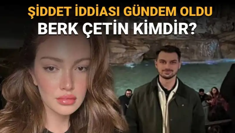 Danla Bilic’in Eski Sevgilisi Berk Çetin’in Şiddet İddiaları: Gerçekler Neler?