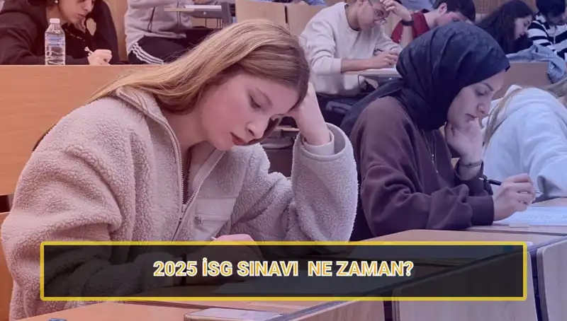 2025 İSG Sınavı Tarihleri Belirlendi: İş Güvenliği Uzmanları İçin Heyecan Zamanı