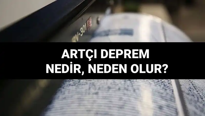 Artçı Depremler: Nedenleri, Süreleri ve Hayati Önemi Hakkında Bilmeniz Gerekenler