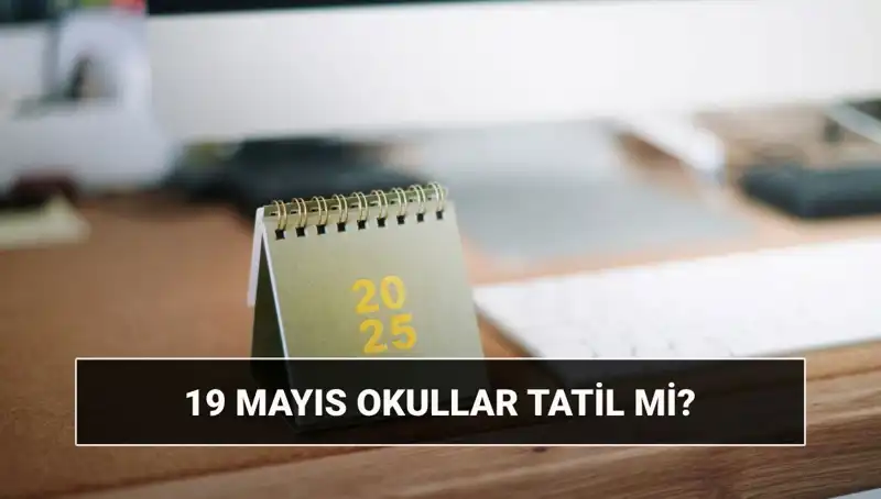 19 Mayıs’ta Okullar Tatil Mi? Gençler İçin Ne Anlama Geliyor?