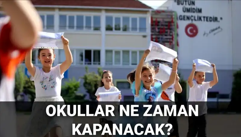 2024-2025 Yaz Tatili Ne Zaman Başlıyor? Okul Kapanış Tarihleri Açıklandı!