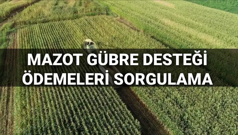 2025 Mazot ve Gübre Desteği Ödemeleri: Sorgulama ve Tarihler
