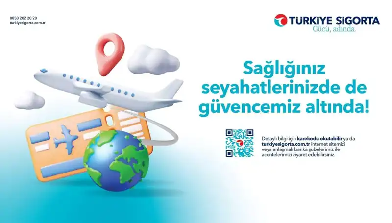 Türkiye Sigorta Seyahat Sağlık Sigortası ile Güvenle Seyahat Edin