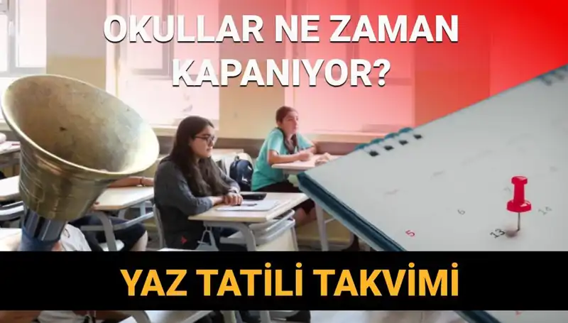 2024-2025 Eğitim Döneminde Okullar Ne Zaman Kapanıyor? Yaz Tatili Kısalacak mı?