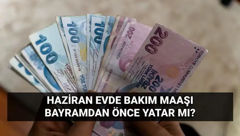 Evde Bakım Maaşları Bayram Öncesi Hesaplarda! Detaylar Burada!