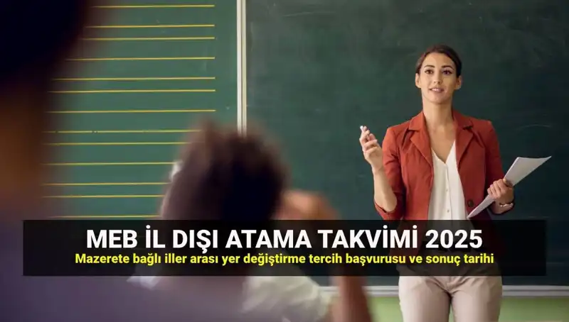 2025 MEBBİS ile Öğretmenlerin İl Dışı Atama Süreci Duyuruldu