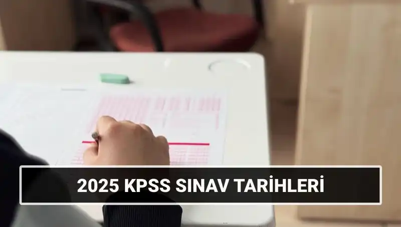 2025 KPSS Lisans Sınav Tarihleri Açıklandı: Detaylar ve İpuçları Burada!