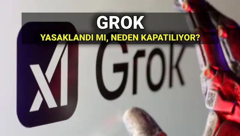 Grok Yapay Zekası Neden Yasaklandı? Erişim Engeli Ardında Yatan Gerçekler